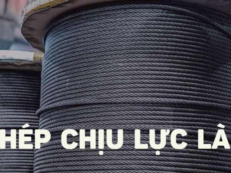 Cáp thép chịu lực là gì?