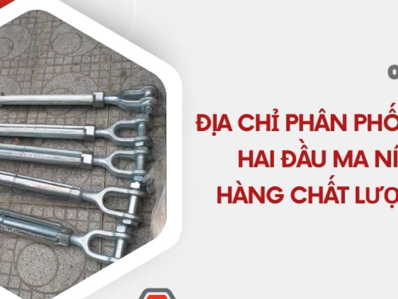 Địa chỉ phân phối tăng đơ cáp hai đầu ma ní Hàn Quốc| Hàng chất lượng, sẵn kho