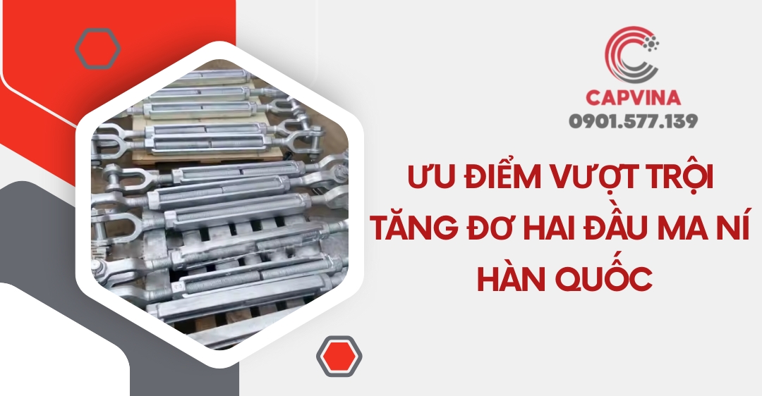 Ưu điểm vượt trội tăng đơ hai đầu ma ní Hàn Quốc