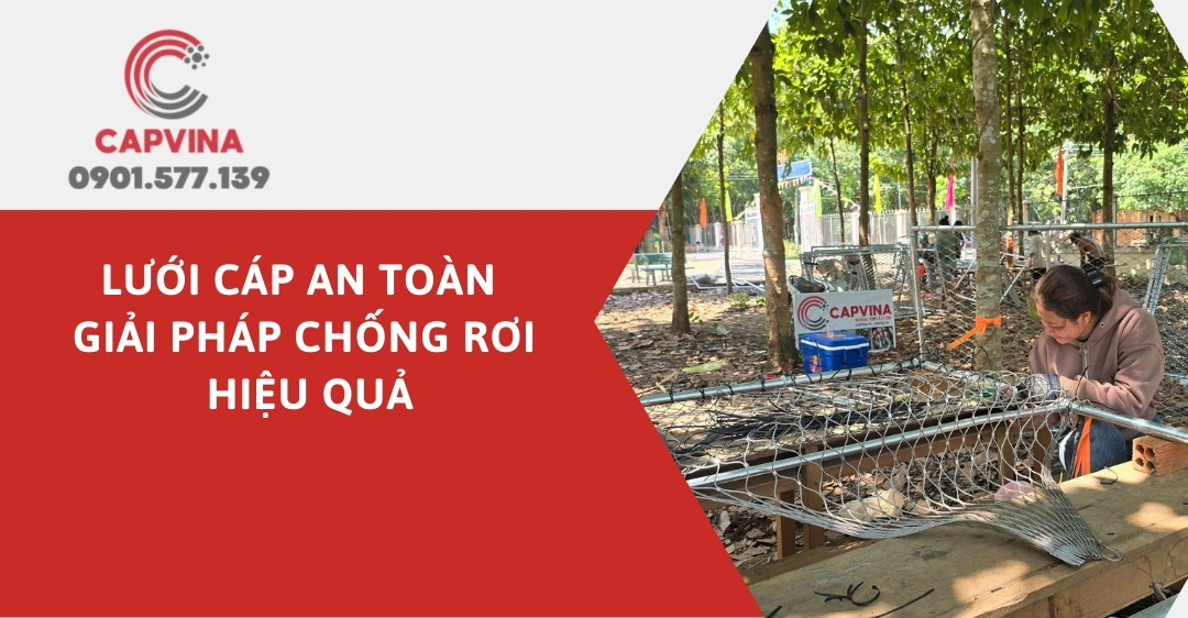 Lưới cáp an toàn - Giải pháp chống rơi hiệu quả