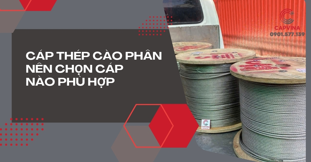 Cáp thép cào phân - Nên chọn cáp nào phù hợp