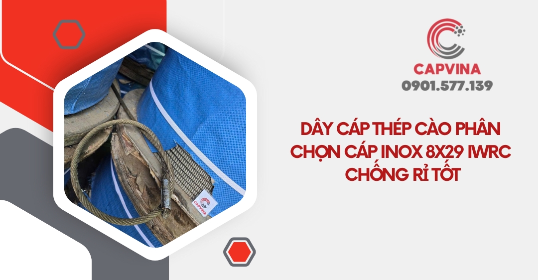 Dây cáp thép cào phân  - Chọn cáp inox 8x29 IWRC chống rỉ tốt