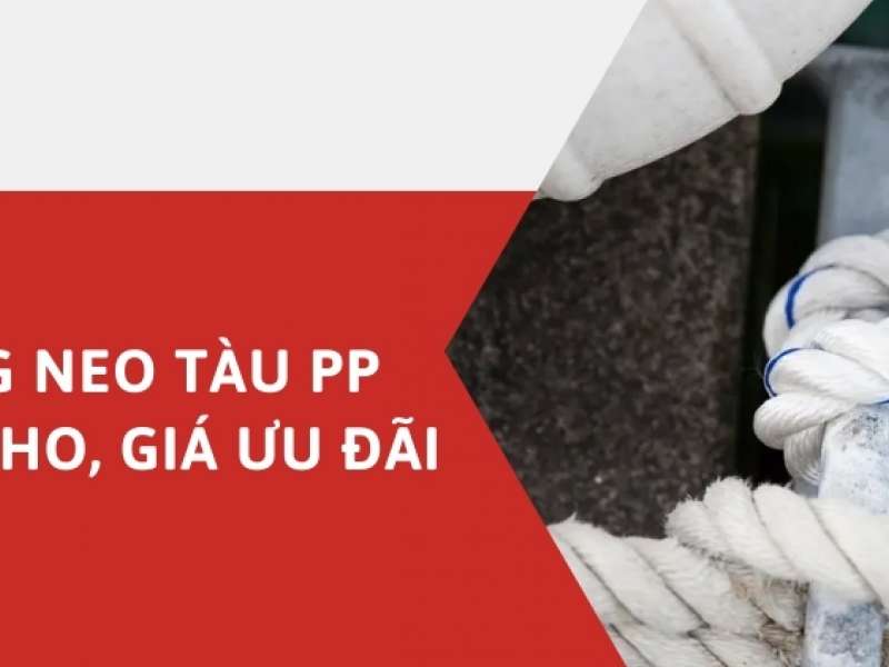 Dây thừng neo tàu PP - Hàng sẵn kho, giá ưu đãi