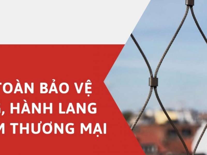 Lưới an toàn bảo vệ ban công, hành lang Trung Tâm Thương Mại