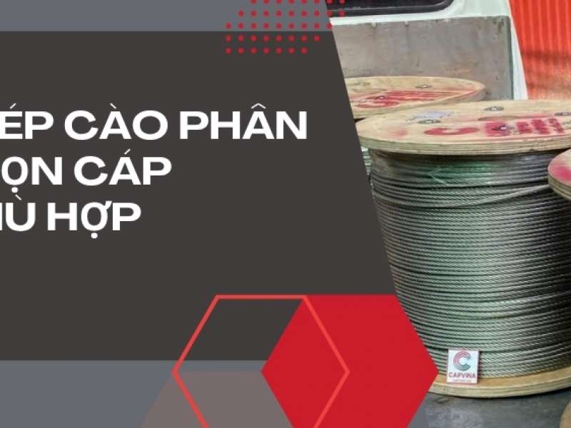 Cáp thép cào phân - Nên chọn cáp nào phù hợp