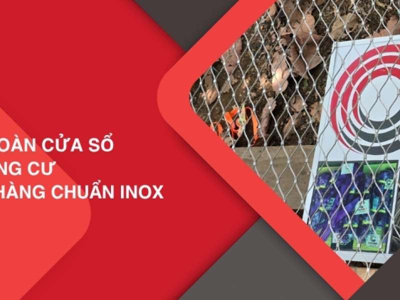 Lưới an toàn cửa sổ chung cư - Báo giá tốt - Hàng chuẩn inox