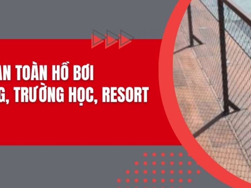Lưới an toàn hồ bơi cho nhà riêng, trường học, resort
