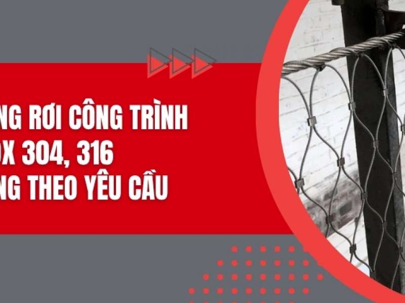 Lưới chống rơi công trình inox 304, 316 - Gia công theo yêu cầu