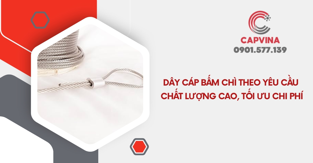 Dây cáp bấm chì theo yêu cầu - Chất lượng cao, tối ưu chi phí