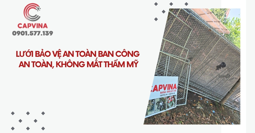 Lưới bảo vệ an toàn ban công - An toàn, không mất thẩm mỹ