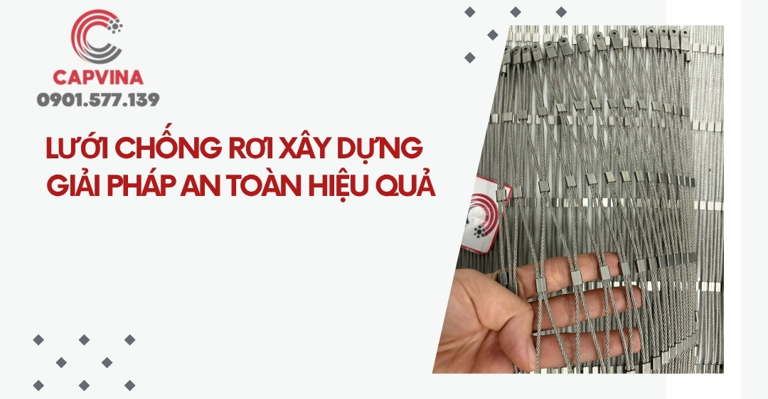Lưới chống rơi xây dựng - Giải pháp an toàn hiệu quả